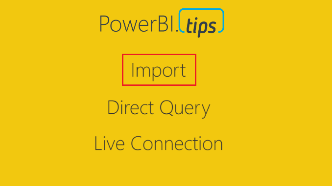 Power BI Connections: Import